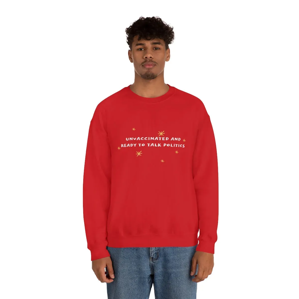 "Unvaccinated and Ready to Talk Politics" Crewneck Sweatshirt