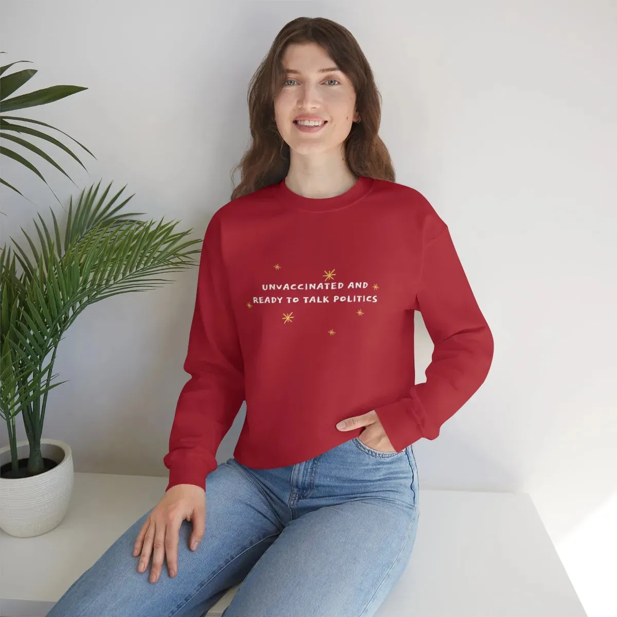 "Unvaccinated and Ready to Talk Politics" Crewneck Sweatshirt