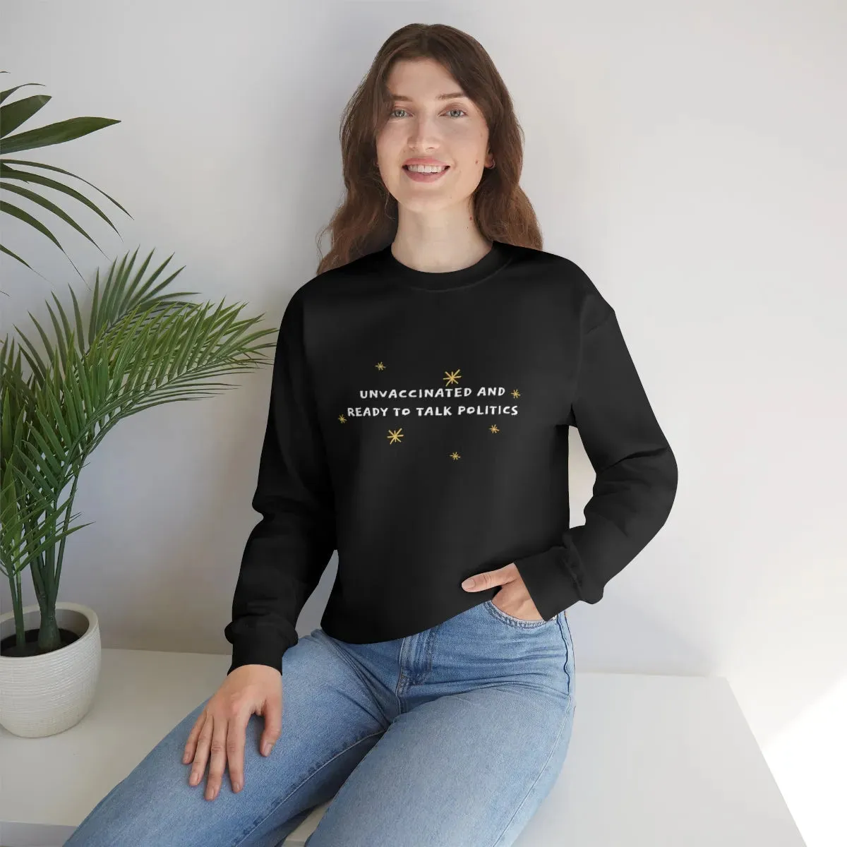 "Unvaccinated and Ready to Talk Politics" Crewneck Sweatshirt