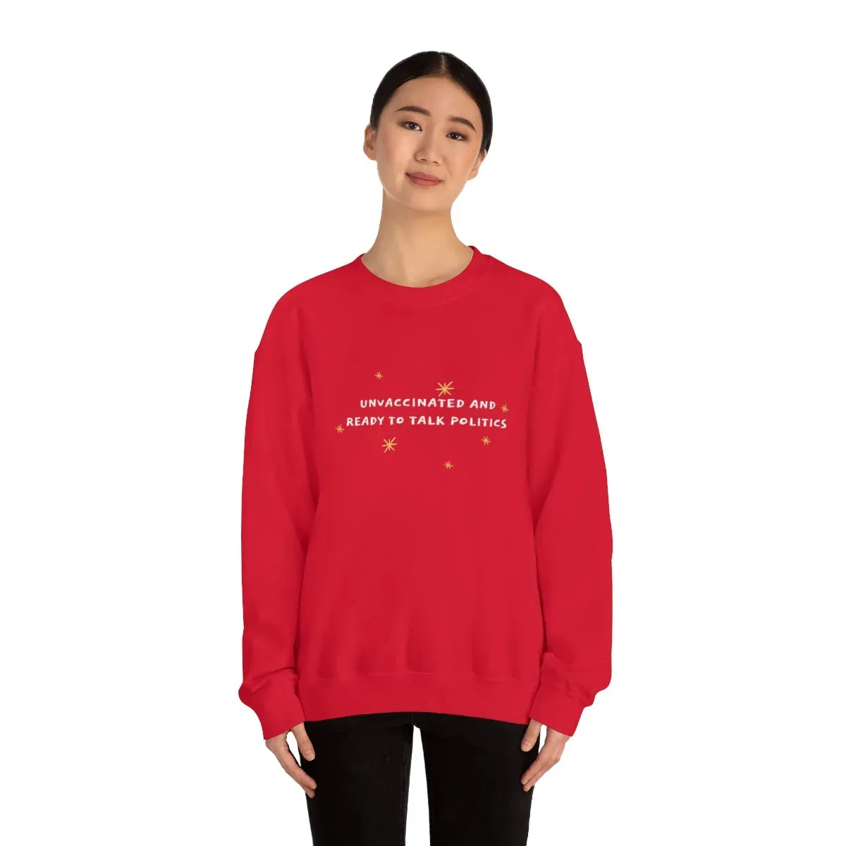 "Unvaccinated and Ready to Talk Politics" Crewneck Sweatshirt