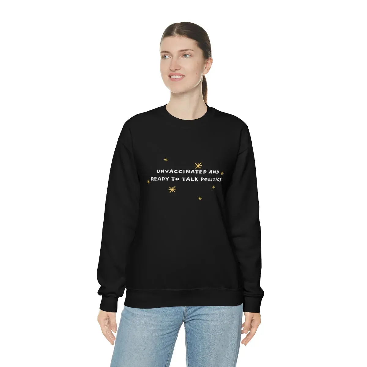 "Unvaccinated and Ready to Talk Politics" Crewneck Sweatshirt